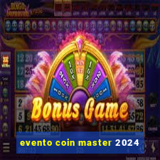 evento coin master 2024